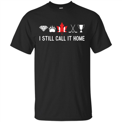 Canada T-shirt I Still Call It Home T-shirt Black