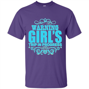 Warning Girl's Trip In Progress T-shirt