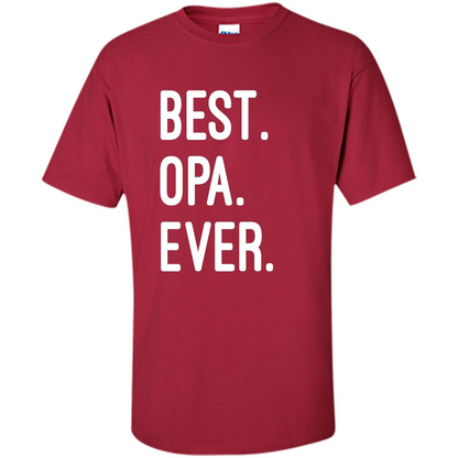 Fathers Day T-shirt Best Opa Ever Cardinal