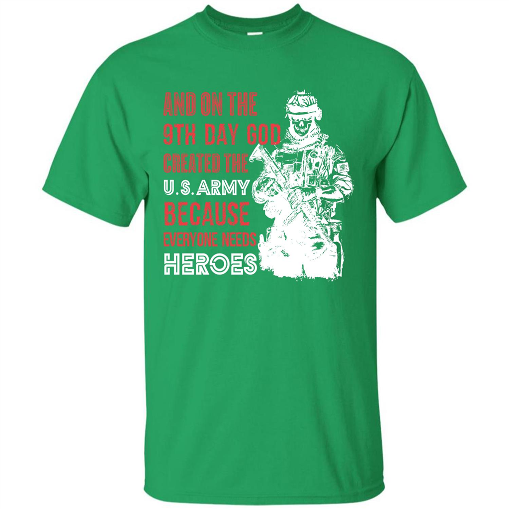 Military T-shirt And On The 9th Day God Created The U S Army Irish Green