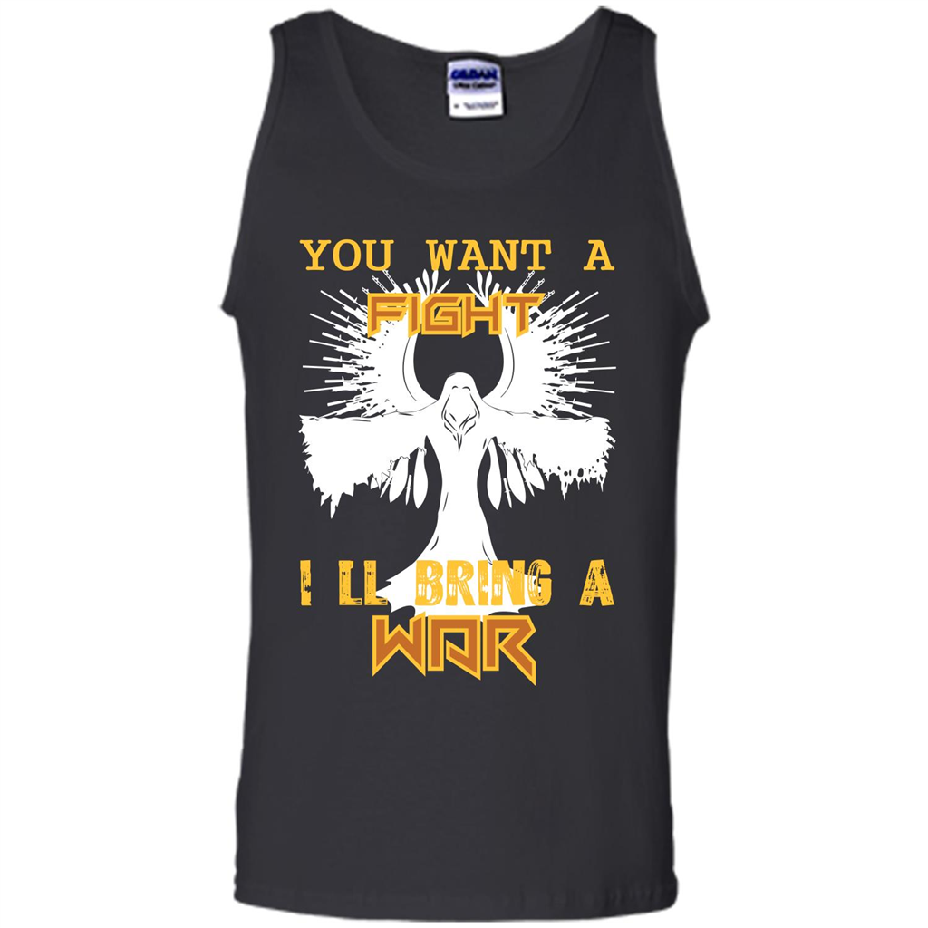 You Want A Fight I_Ñéll Bring A War T-shirt Black