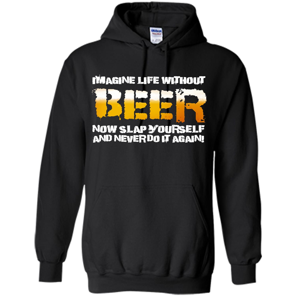 Beer T-shirt Imagine Life Without Beer