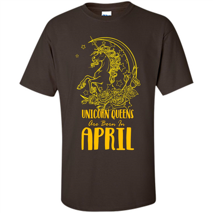 April Unicorn T-shirt Unicorn Queens Are Born In April Dark Chocolate