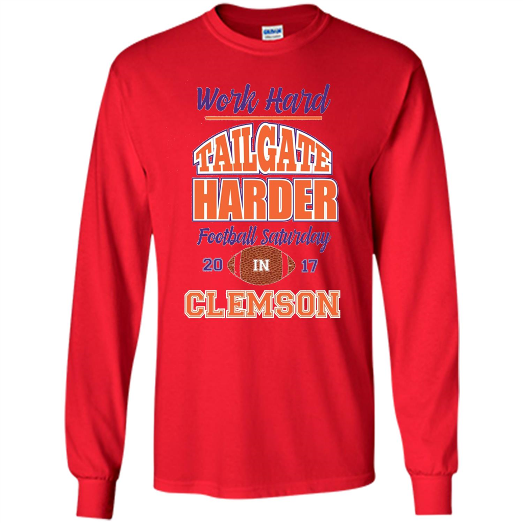Work Hard Tailgate Harder in Clemson SC Game Day T-shirt Red