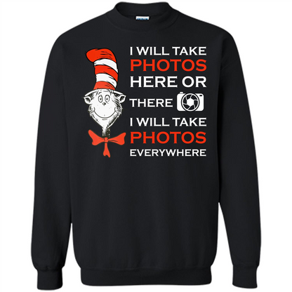 Photographer T-shirt I Will Take Photos Here Or There I Will Take Photos Everywhere Black