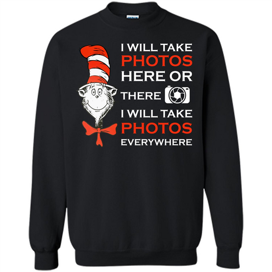 Photographer T-shirt I Will Take Photos Here Or There I Will Take Photos Everywhere Black