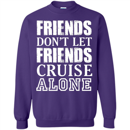 Friends Don’t Let Friends Cruise Alone T-shirt Purple