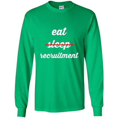Eat Sleep Recruitment T-shirt Irish Green