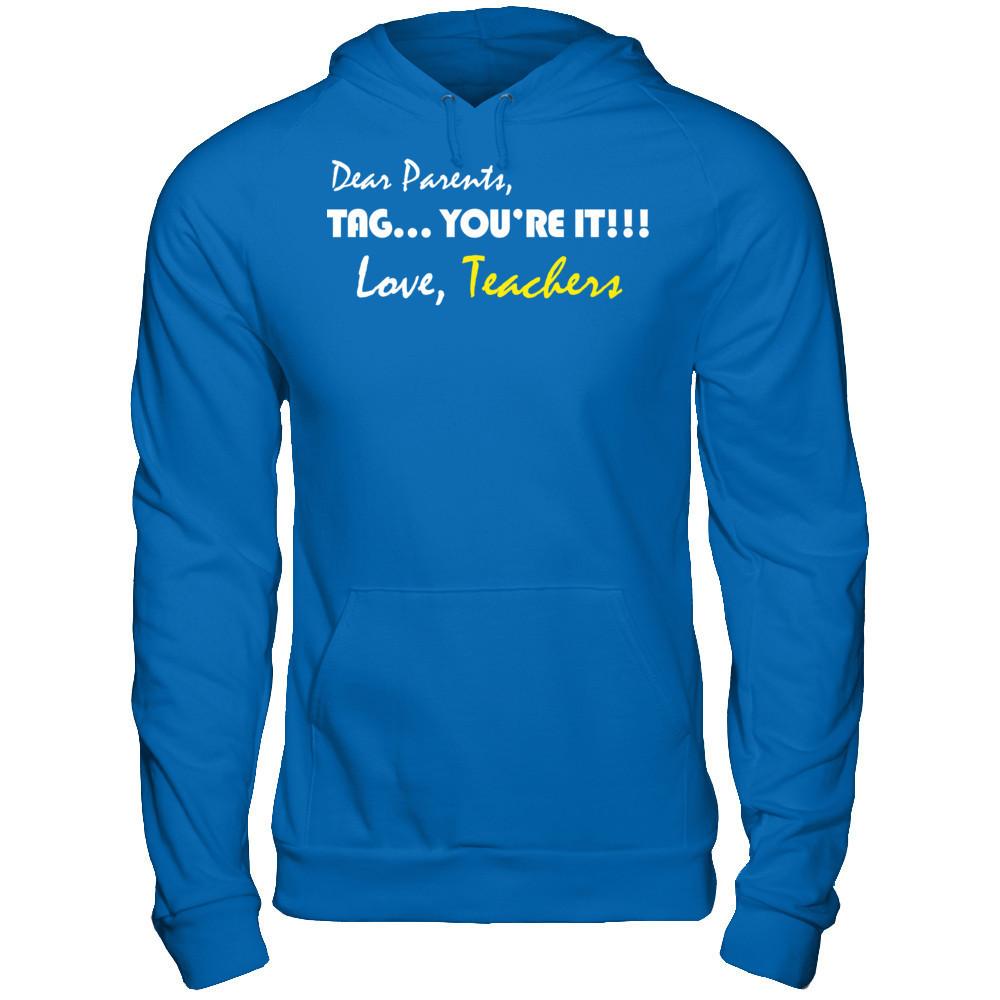 Dear Parents Tag You're It Love Teachers T-shirt Gildan - Pullover Hoodie Royal