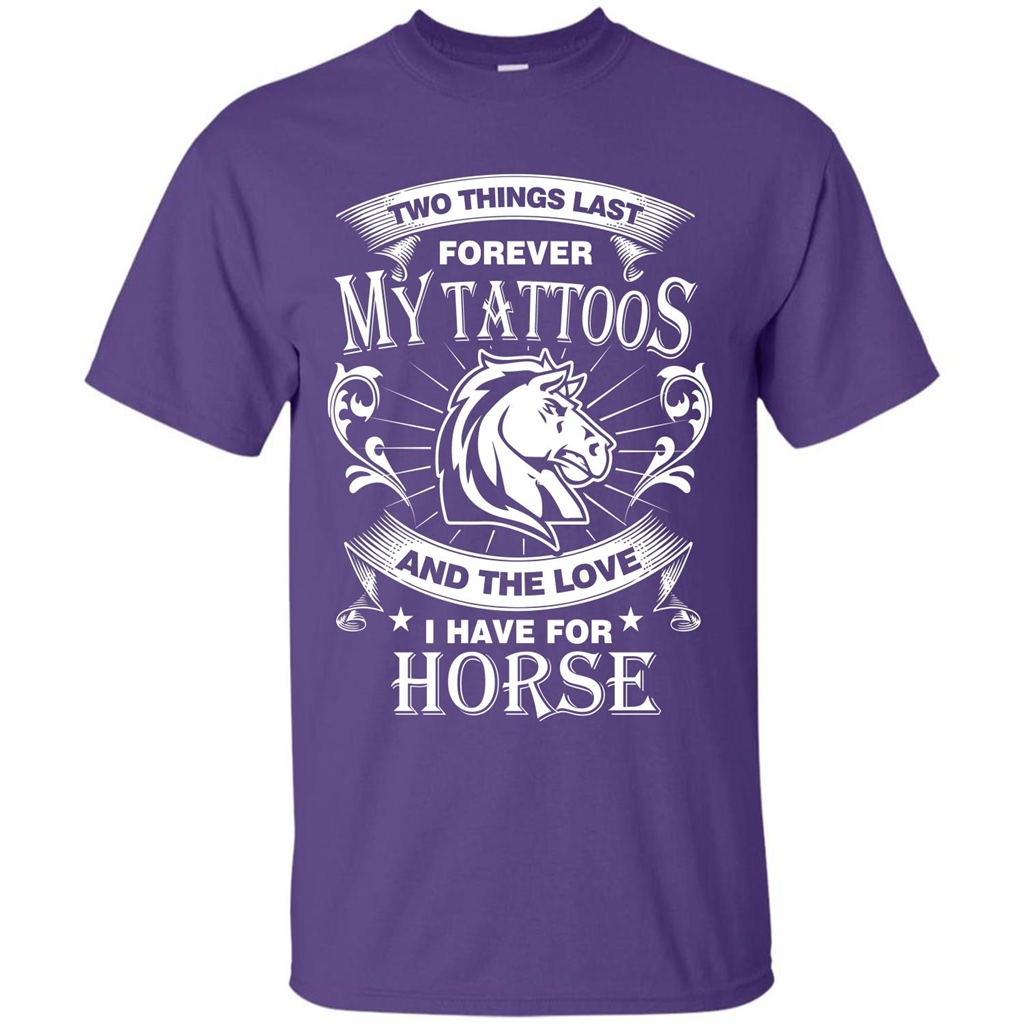 Horse T-shirt Two Things Last Forever My Tatoos Purple