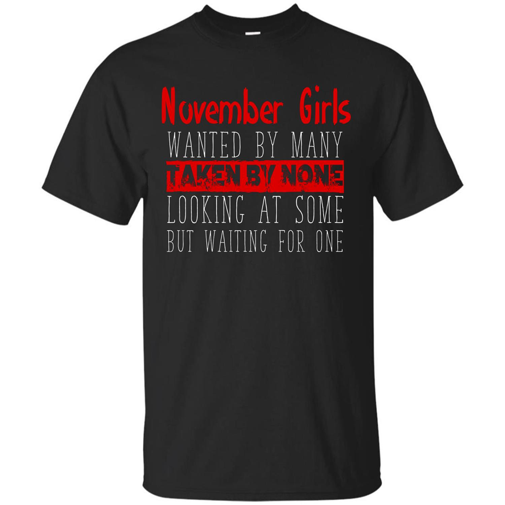 November Girls Wanted By Many Taken By None Looking At Some T-shirt Royal