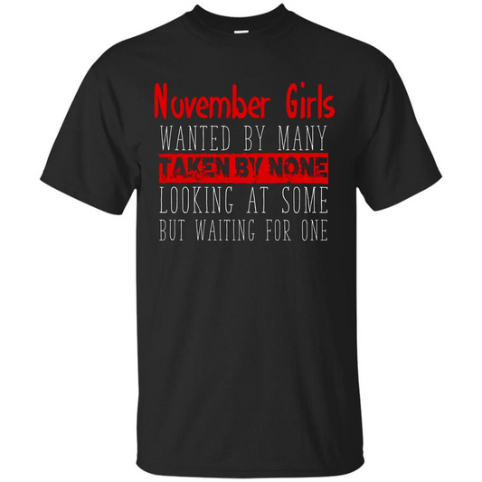 November Girls Wanted By Many Taken By None Looking At Some T-shirt Royal