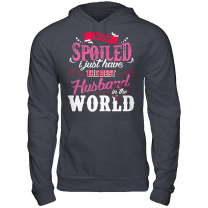 I Am Not Spoiled I Just Have The Best Husband In The World T-shirt Gildan - Pullover Hoodie Dark Heather