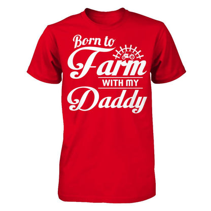 Born To Farm With My Daddy T-shirt Next Level - Unisex Fitted Tee Red