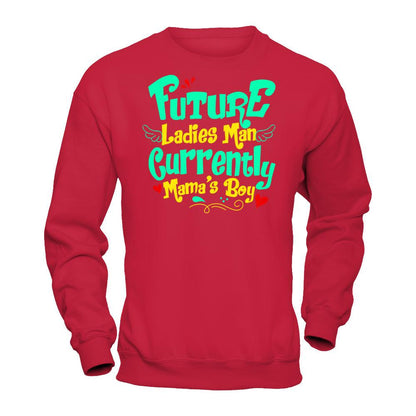 Future Ladies Man Currently Mama's Boy T-shirt Gildan - Pullover Sweatshirt Red