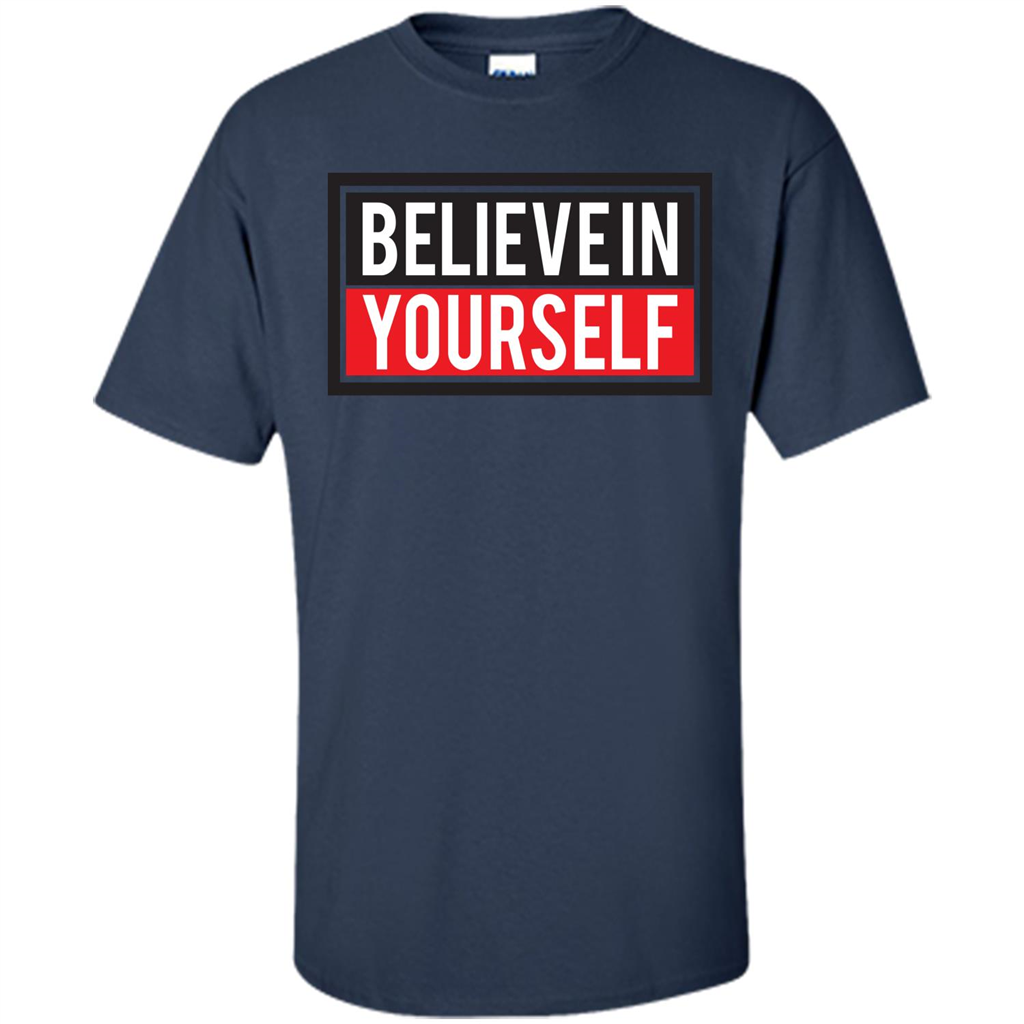 Motivational Quote T-Shirt Believe In Yourself Navy