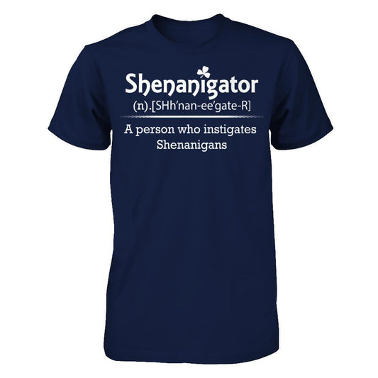 Shenanigator - A Person Who Instigates Shenanigans Gildan - Short Sleeve Tee Navy