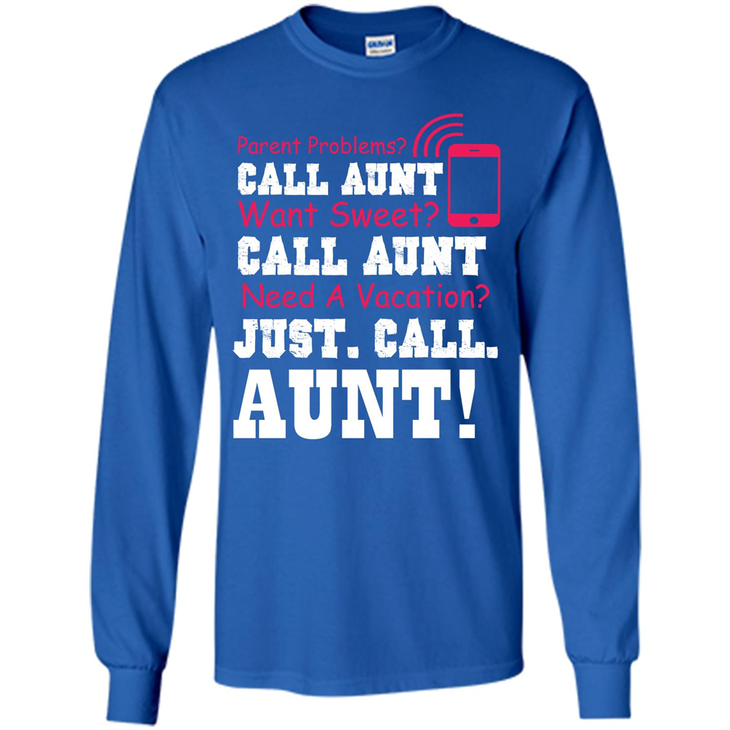 Aunt T-shirt Parent Problems. Call Aunt Want Sweet T-shirt Royal