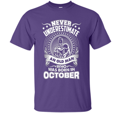 Never Underestimate An Old Man Who Was Born In October T-shirt Purple