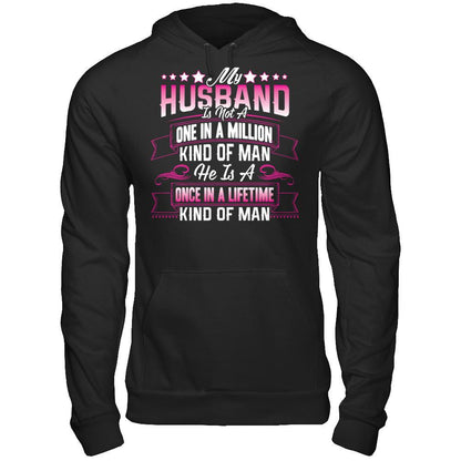 My HusBand Is Not A One In A Million Kind Of Man, He Is A Once In A Lifetime Kind Of Man Gildan - Pullover Hoodie Black