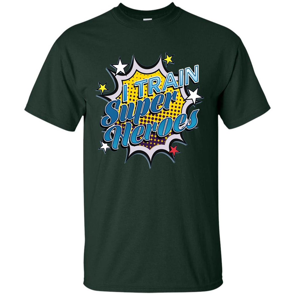 Funny Superhero T Shirt I Train Super Heroes T-shirt Forest Green