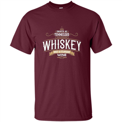Smooth As Tennessee Whiskey Sweet As Strawberry Wine T-shirts Maroon