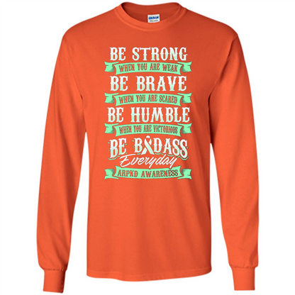 Be Strong Be Brave Be Humble Be Badass T-shirt Orange