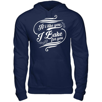 If I Like You, I Bake For You T-shirt Gildan - Pullover Hoodie Navy