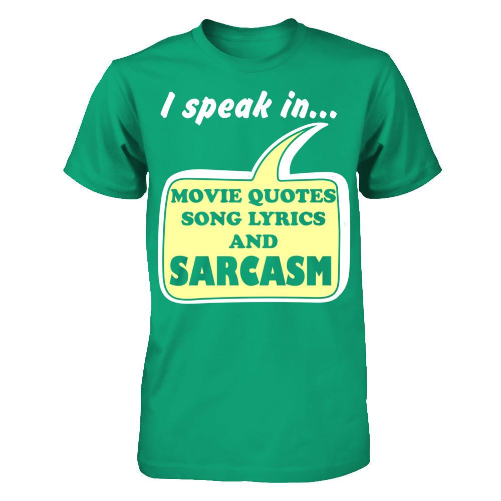 I Speak In Movie Quotes Song Lyrics And Sarcasm T-shirt Gildan - Short Sleeve Tee Kelly Green