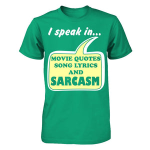 I Speak In Movie Quotes Song Lyrics And Sarcasm T-shirt