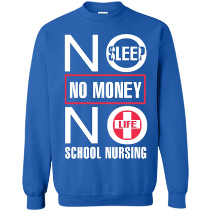 Nursing School T-shirt No Sleep No Money No Life Royal