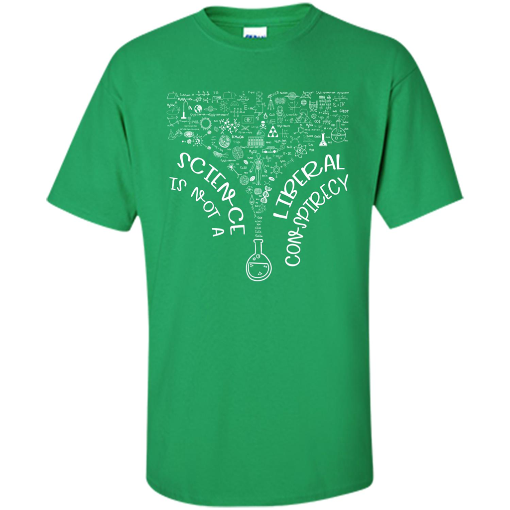 Science Lover T-shirt Science Is Not A Liberal Conspiracy Irish Green