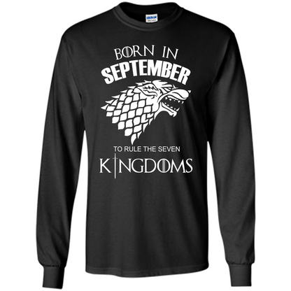 Born In September To Rule The Seven KingDoms T-shirt Funny Birthday Shirt Black