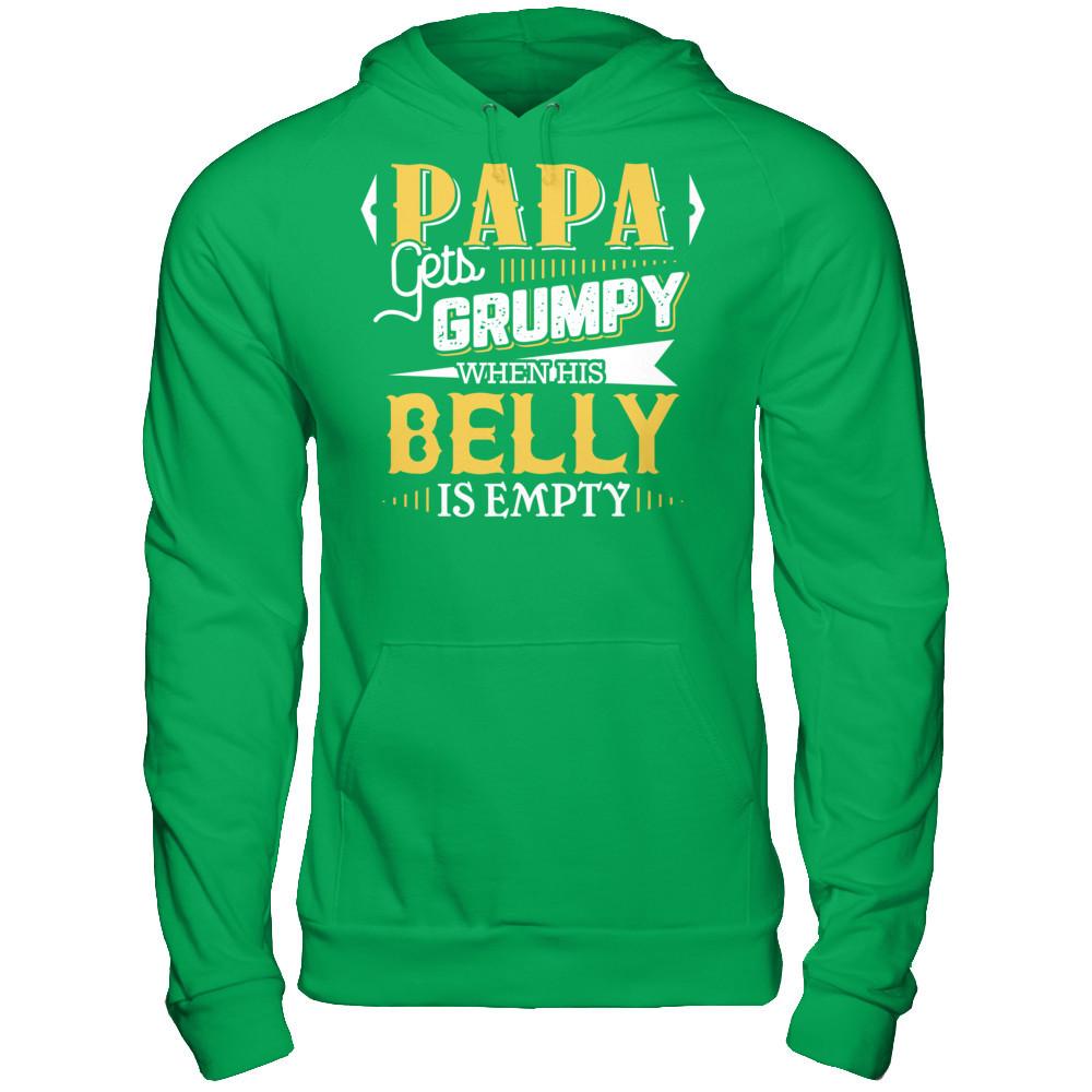 Papa Gets Grumpy When His Belly Is Empty T-shirt Gildan - Pullover Hoodie Irish Green