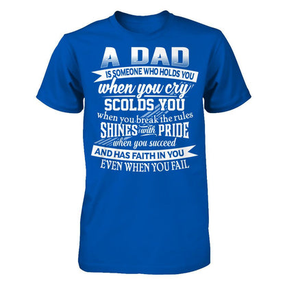 Daddy T-shirt A Dad Is Someone Who Holds You When You Cry Next Level - Unisex Fitted Tee Royal