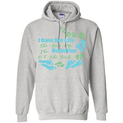 Mommy T-shirt I Gave Her Life. She Gave Me The Definition Of Life Back Ash