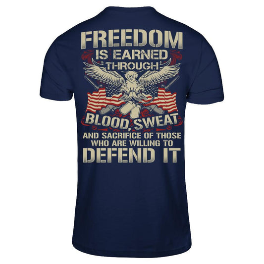 Freedom Is Earned Through Blood Sweat And Sacrifice Of Those Who Are Willing To Defend It T-shirt Gildan - Short Sleeve Tee Navy