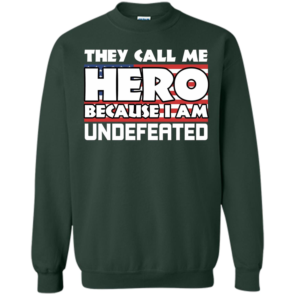 They Call Me Hero Because I'm Undefeated T-shirt Forest Green
