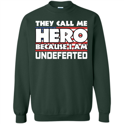 They Call Me Hero Because I'm Undefeated T-shirt Forest Green
