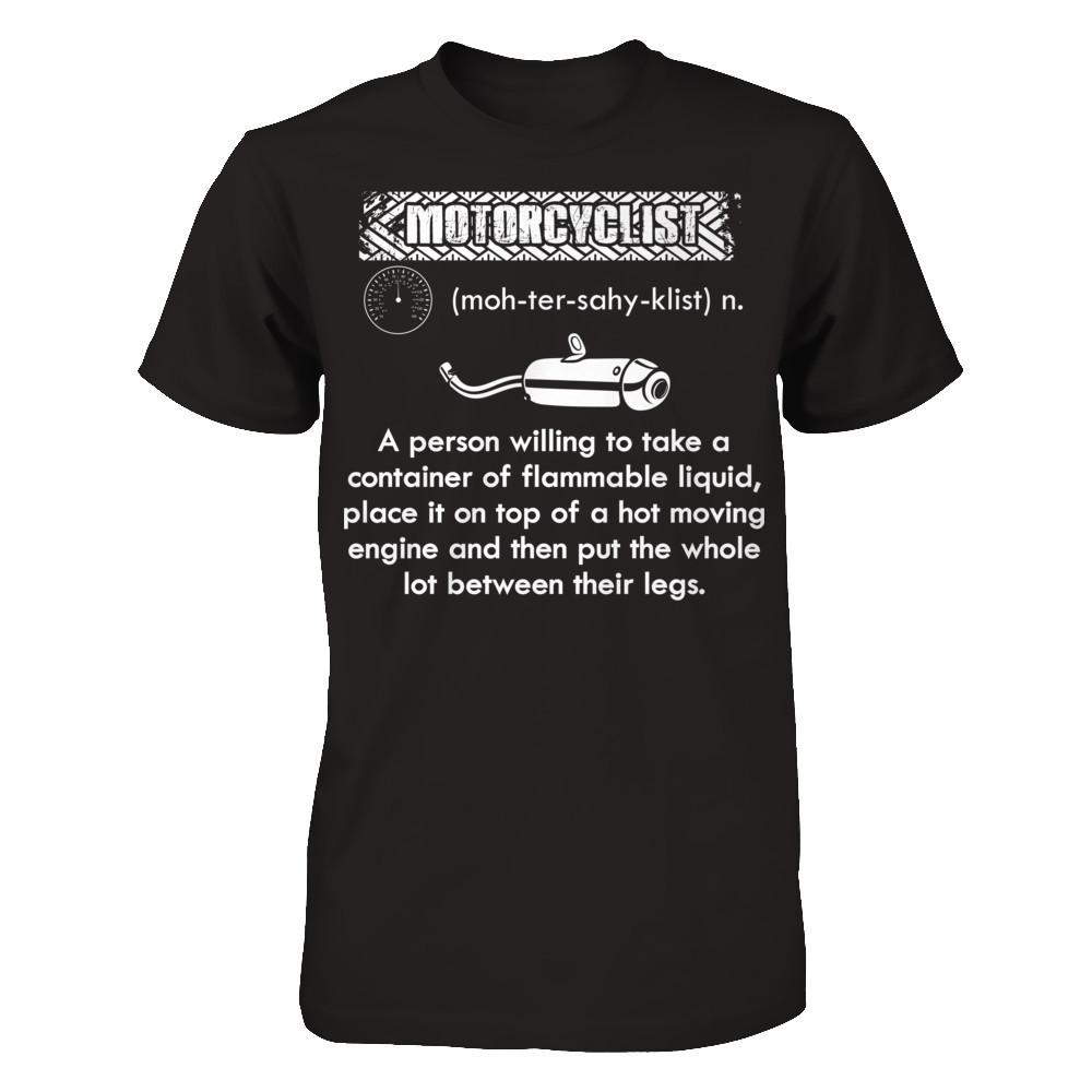 Motorcylist - A Person Willing To Take A Container Of Flammable Liquid Gildan - Short Sleeve Tee Black