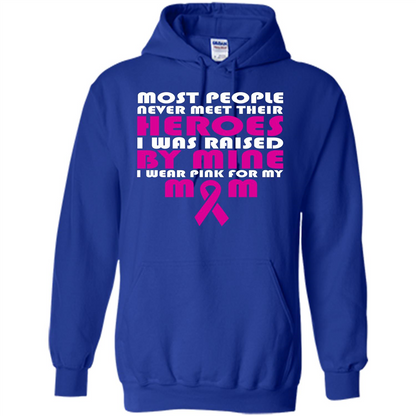 Cancer Awareness T-shirt Most People Never Meet Their Heroes T-shirt Royal