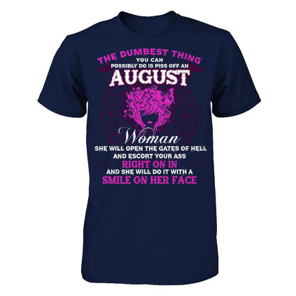 The Dumbest Thing You Can Possibly Do Is Piss Off An August Woman T-shirt Gildan - Short Sleeve Tee Navy