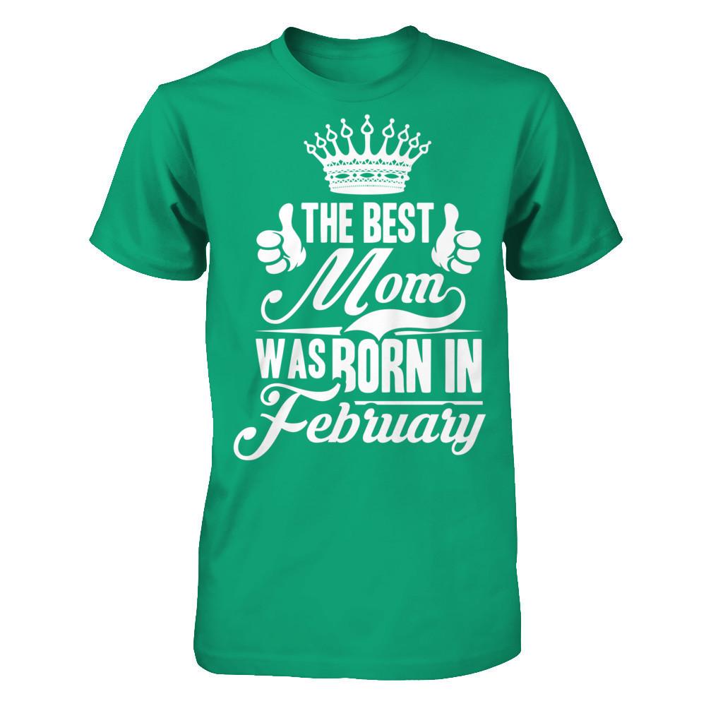 The Best Mom Was Born In February Gildan - Short Sleeve Tee Kelly Green
