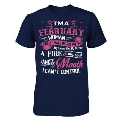 Iäó»m A February Woman I Was Born With My Heart On My Sleeve A Fire In My Soul And A Mouth I Canäó»t Control Gildan - Short Sleeve Tee Navy