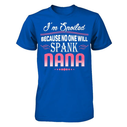 Spoiled Because No One Will Spank Nana Next Level - Unisex Fitted Tee Royal