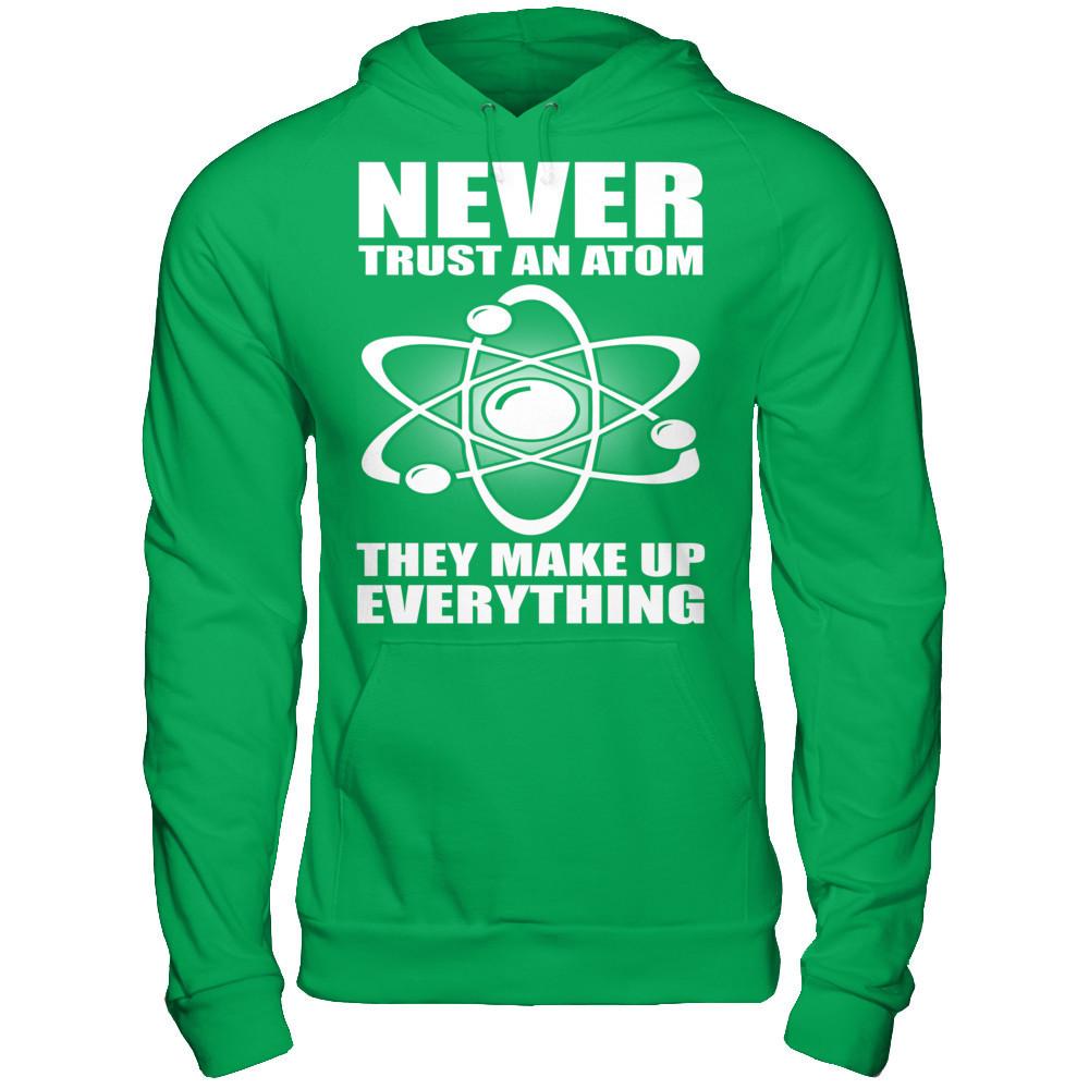 Never Trust An Atom, They Make Up Everything Gildan - Pullover Hoodie Irish Green