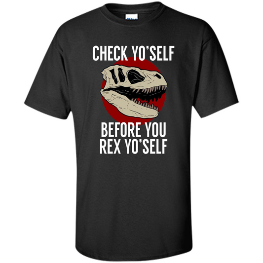 Dinosaur T-shirt Check Yo'Self Before You Rex Yo'Self T-shirt Black