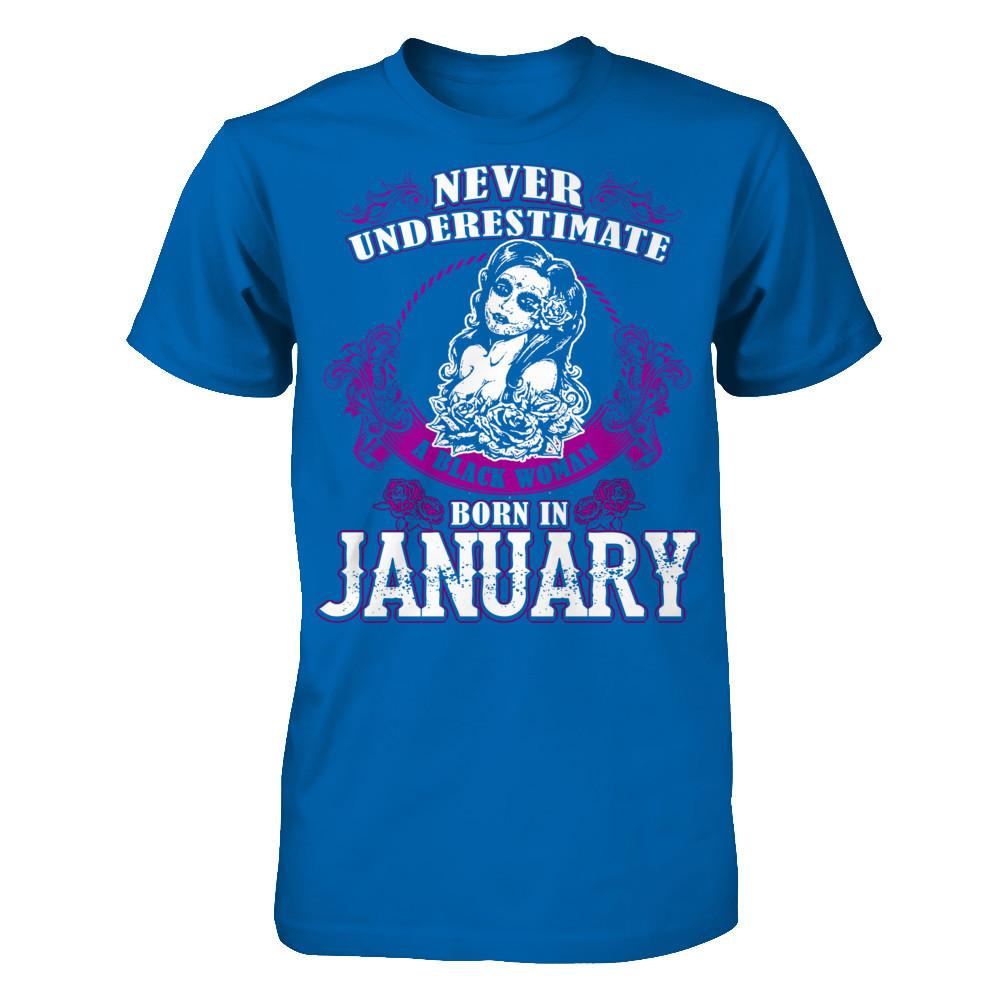 Never Underestimate A Black Woman Born In January T-shirt Gildan - Short Sleeve Tee Royal