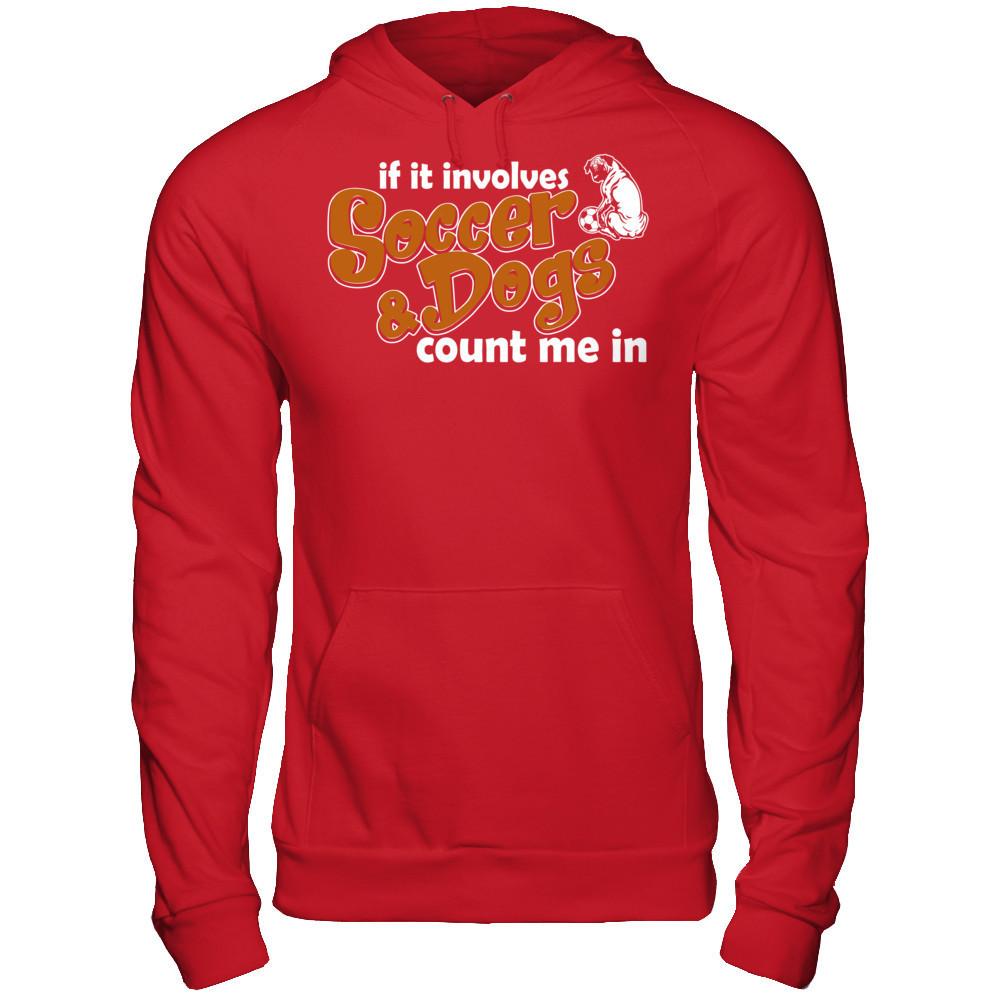 If It Involves Soccer & Dogs Count Me In T-shirt Gildan - Pullover Hoodie Red