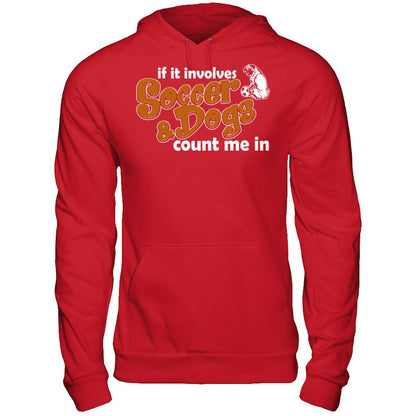If It Involves Soccer & Dogs Count Me In T-shirt Gildan - Pullover Hoodie Red